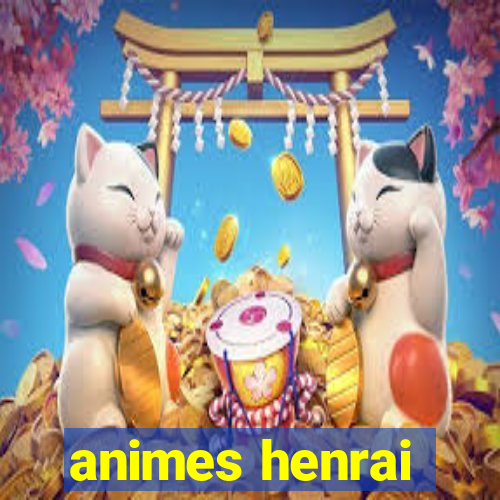 animes henrai